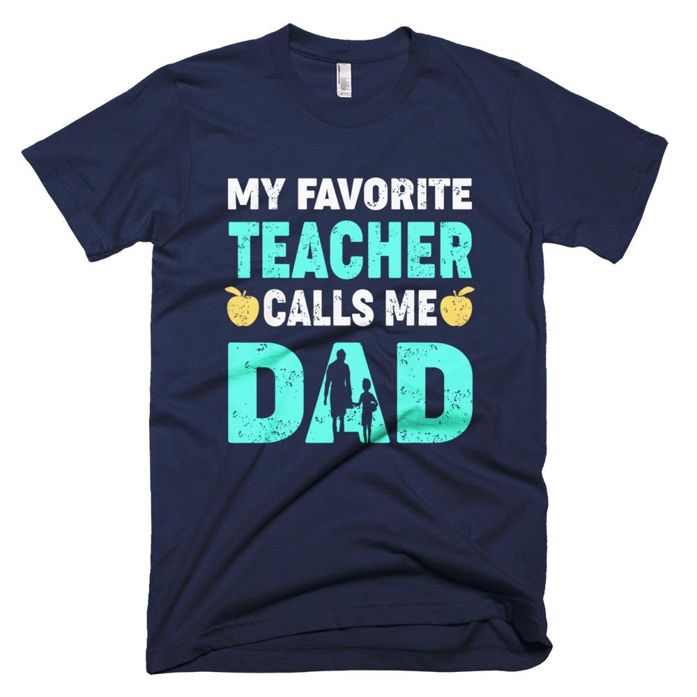 My Favorite Teacher Calls Me Dad Father Day T-Shirt