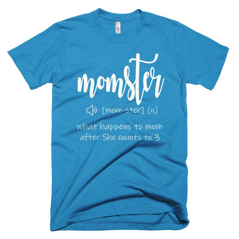 Image of Momster: What Happens To Mom After She Counts To 3 Mother Day T-Shirt