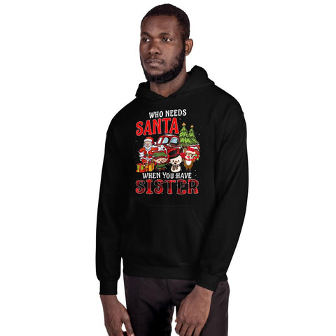 Image of Who Needs Santa When You Have Sister Gift Tartan Plaid Christmas Hooded Sweatshirt