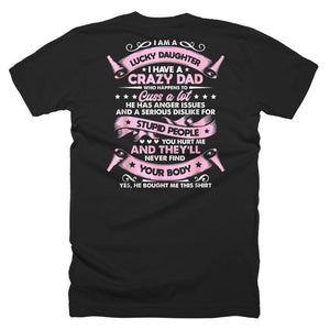 I Am A Lucky Daughter I Have A Crazy Dad Father Day T-Shirt