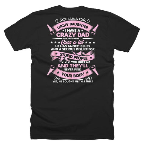 Image of I Am A Lucky Daughter I Have A Crazy Dad Father Day T-Shirt