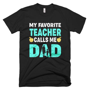 My Favorite Teacher Calls Me Dad Father Day T-Shirt