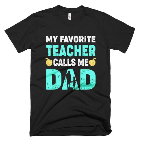 Image of My Favorite Teacher Calls Me Dad Father Day T-Shirt