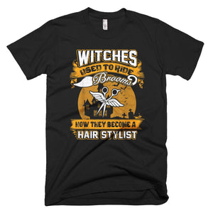 Witches Become A Hair Stylist Halloween T-Shirt