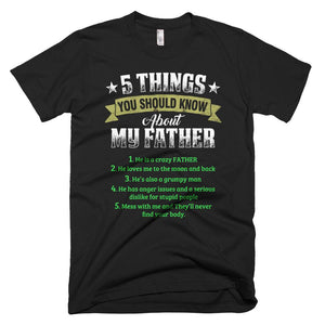 5 Things You Should Know About My Father Funny Father Day T-Shirt