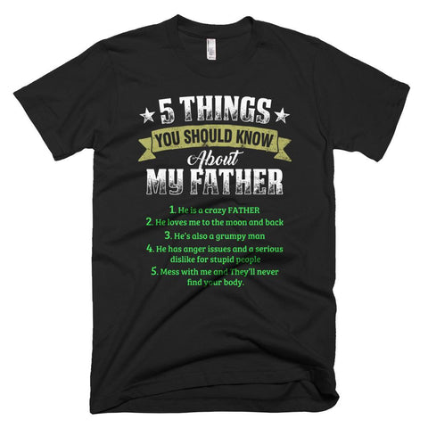 Image of 5 Things You Should Know About My Father Funny Father Day T-Shirt