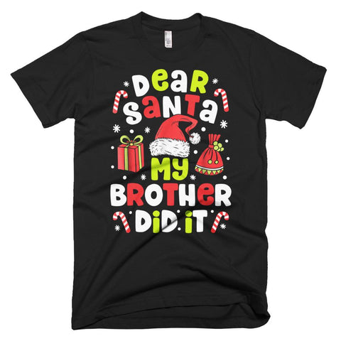 Image of Dear Santa My Brother Did It Funny Christmas T-Shirt