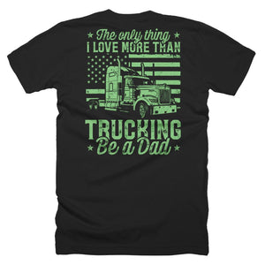 The Only Thing I Love More Than Being A Trucking Dad Father Day T-Shirt