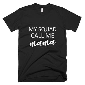 My Squad Calls Me Mama Mother Day T-Shirt