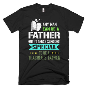 Takes Someone Special To Be A Teacher's Father Day T-Shirt