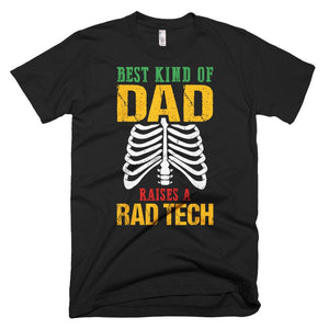 Best Kind of Dad Raises A Rad Tech, Radiology Father Day T-Shirt