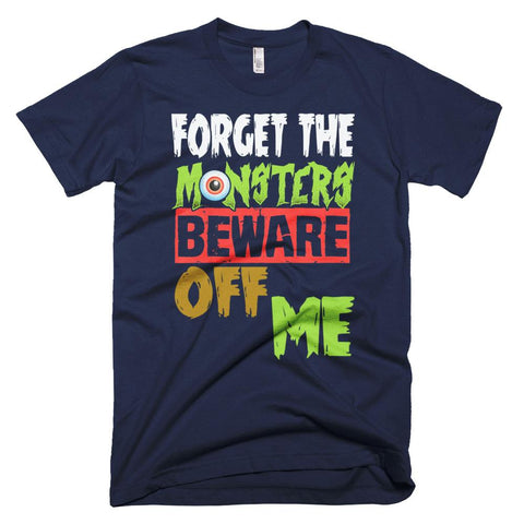 Image of Funny Halloween T-Shirt - Kids Forget The Monsters Beware Of Me