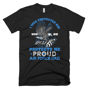 I Once Protected Him Now He Protects Me, Air Force Dad Father Day T-Shirt