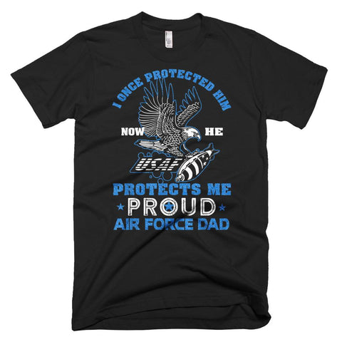 Image of I Once Protected Him Now He Protects Me, Air Force Dad Father Day T-Shirt