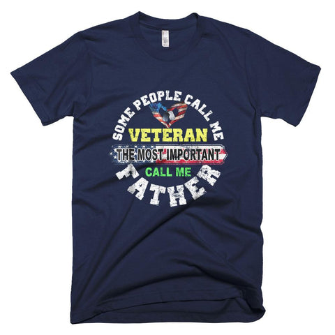 Image of Some People Call Me A Veteran - The Best Father Day T-Shirt