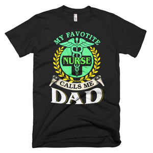 My Favorite Nurse Calls Me Dad Great Father Day T-Shirt