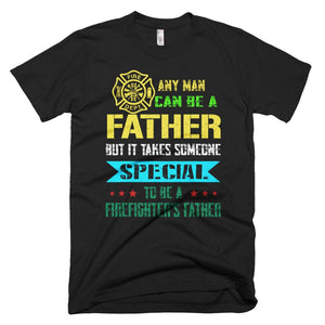 Takes Someone Special To Be A Firefighter's Father Day T-Shirt