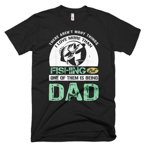 I Love More Than Fishing Dad Funny Father Day T-Shirt