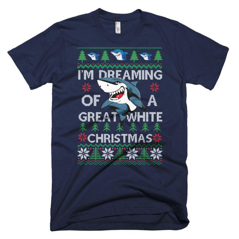 Image of I'm Dreaming of a Great White Christmas SHARK FUN UGLY XMAS CHRISTMAS T-Shirt