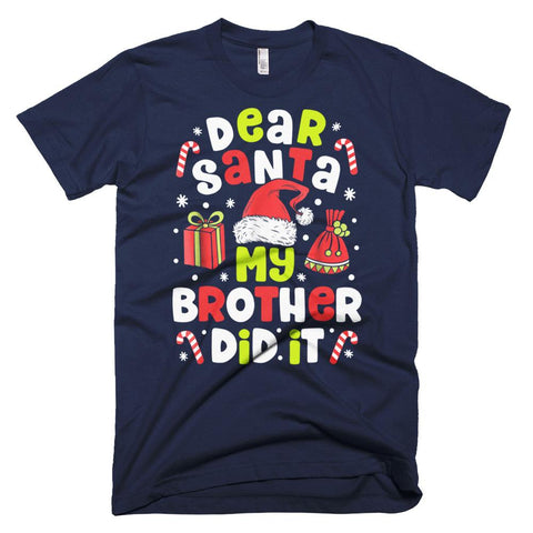 Image of Dear Santa My Brother Did It Funny Christmas T-Shirt