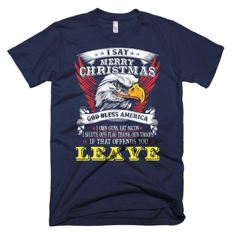 Image of I Say Merry Xmas Gift Shirt God Bless America Christmas T-Shirt