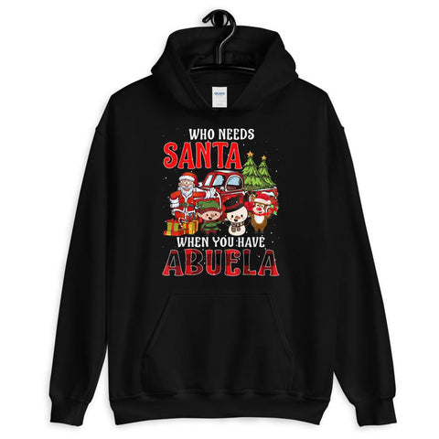 Image of Who Needs Santa When You Have Abuela Tartan Plaid Gift Christmas Hooded Sweatshirt