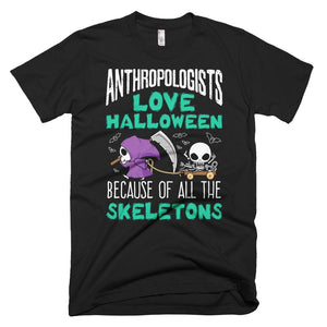 Anthropology Skeletons Quote Halloween T-Shirt