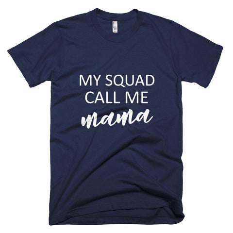 Image of My Squad Calls Me Mama Mother Day T-Shirt