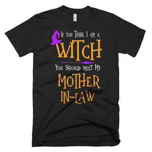 Halloween Think I am a Witch Meet My Mother in Law Costume Premium Halloween T-Shirt