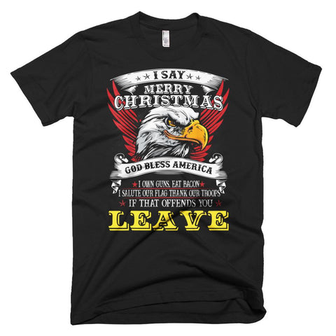 Image of I Say Merry Xmas Gift Shirt God Bless America Christmas T-Shirt