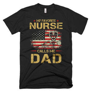 My Favorite Nurse Calls Me Dad Gift For Father Day T-Shirt