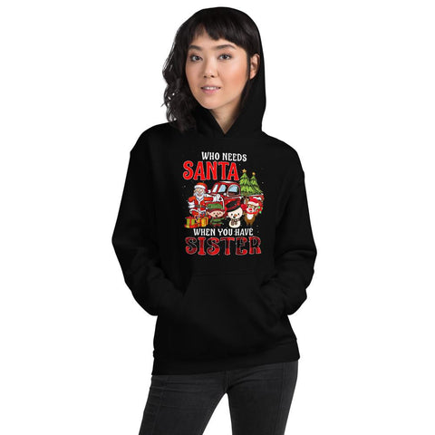 Image of Who Needs Santa When You Have Sister Gift Tartan Plaid Christmas Hooded Sweatshirt