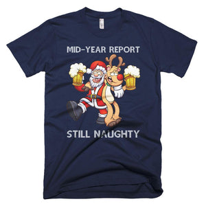 Xmas In July Mid Year Report Still Naughty Christmas T-Shirt