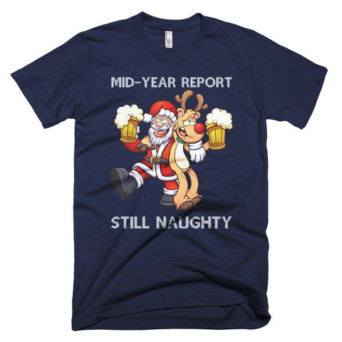 Image of Xmas In July Mid Year Report Still Naughty Christmas T-Shirt