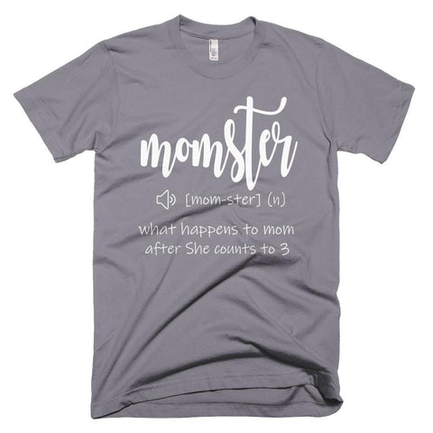 Image of Momster: What Happens To Mom After She Counts To 3 Mother Day T-Shirt