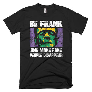 Be Frank and make people disappear Halloween T-Shirt