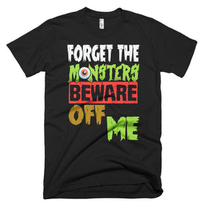 Funny Halloween T-Shirt - Kids Forget The Monsters Beware Of Me