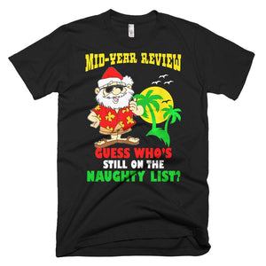 Mid-year review who's on naughty list-July Christmas T-Shirt