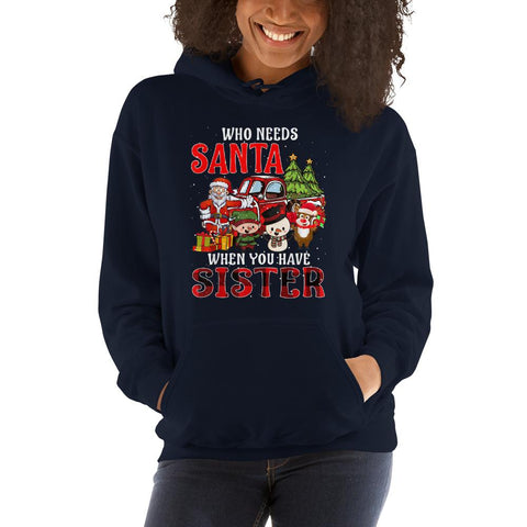 Image of Who Needs Santa When You Have Sister Gift Tartan Plaid Christmas Hooded Sweatshirt