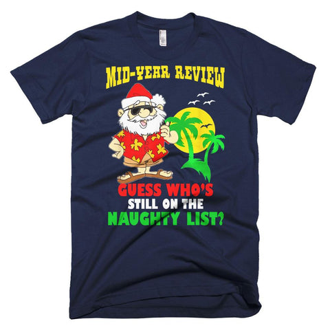 Image of Mid-year review who's on naughty list-July Christmas T-Shirt