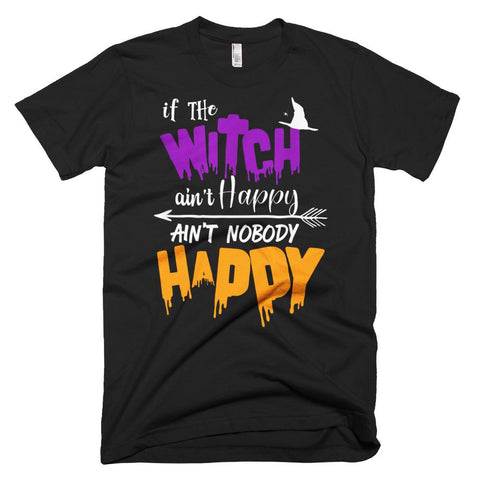 Image of Funny Halloween Witch Aint Happy Mom Teacher T-Shirt