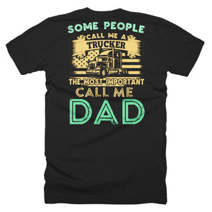 People Call Me Trucker The Most Important Call Me Dad Trucker Father Day T-Shirt