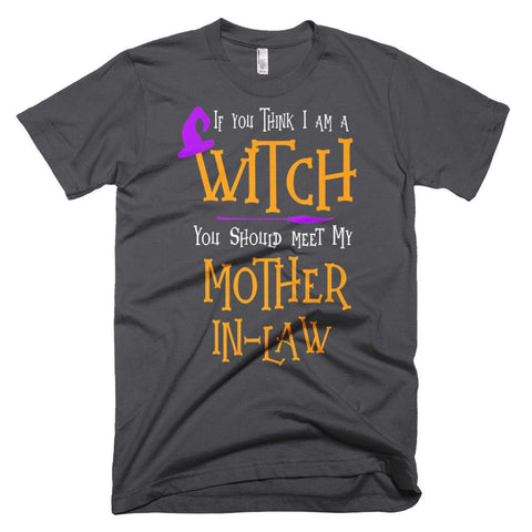 Image of Halloween Think I am a Witch Meet My Mother in Law Costume Premium Halloween T-Shirt