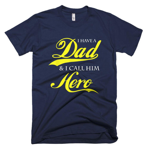 Image of I Have A Hero I Call Him Dad - Father Day T-Shirt